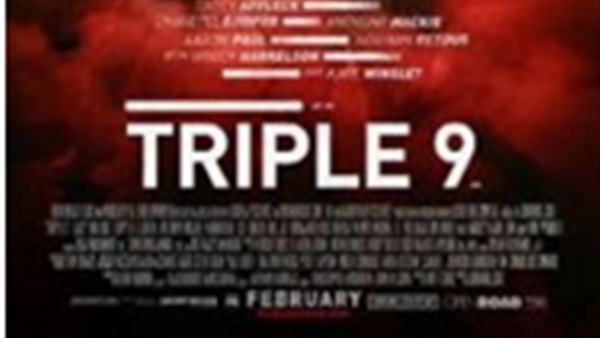 عرض فيلم triple 9 بالولايات المتحده الامريكية 26فبراير عرض فيلم triple 9 بالولايات المتحده الامريكية 26فبراير