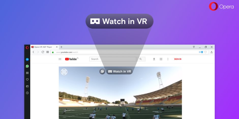 بالفيديو..تطبيق Opera يساعد على مشاهدة الفيديوهات على أى موقع باستخدام سماعات VR