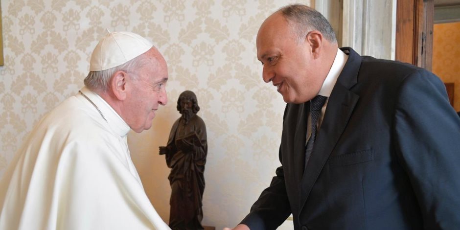 وزير الخارجية ينقل رسالة السيسي لبابا الفاتيكان: نعتز بجهودكم لنشر التسامح
