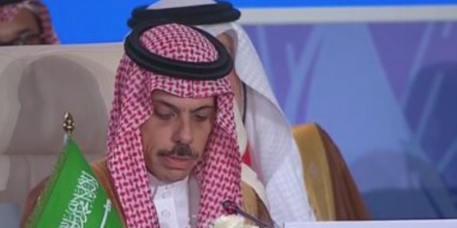 وزير الخارجية السعودي: نشكر الرئيس السيسى على تعزيز التعاون تجاه ما يحدث فى غزة