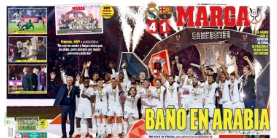 تتويج ريال مدريد وفضيحة برشلونة بهزيمة مذلة في السوبر الإسباني تتصدر عناوين الصحف الإسبانية