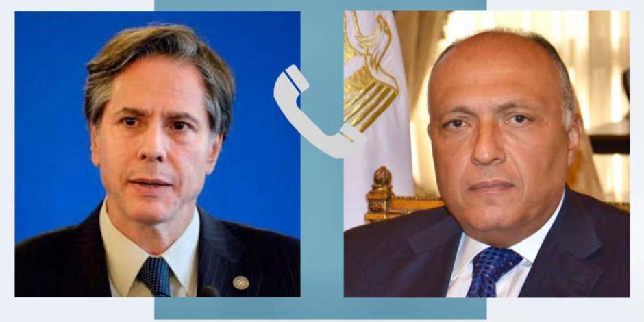 وزير الخارجية يتلقى اتصالاً من وزير خارجية الولايات المتحدة الأمريكية: مصر تدعم كل جهود إنهاء الحرب على غزة