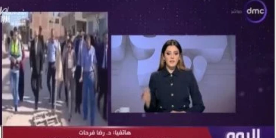 رضا فرحات: المحافظون عليهم أعباء كثيرة.. وهم حائط الصد الأول للحكومة