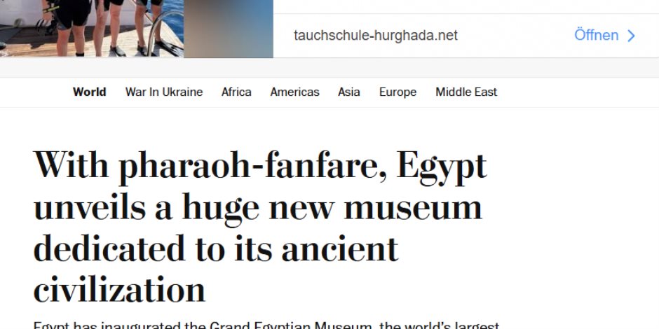 واشنطن بوست: «بأبهة الفراعنة.. مصر تفتتح أكبر متحف حضاري في العالم وتُضيء السماء بآلهة مصر القديمة»