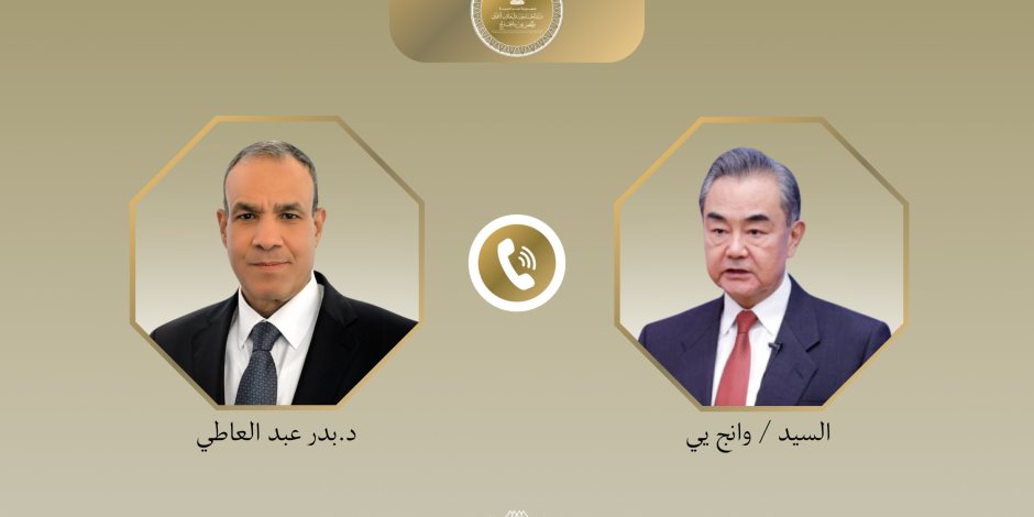 وزيرا خارجية مصر والصين يبحثان تطورات التصعيد في المنطقة 
