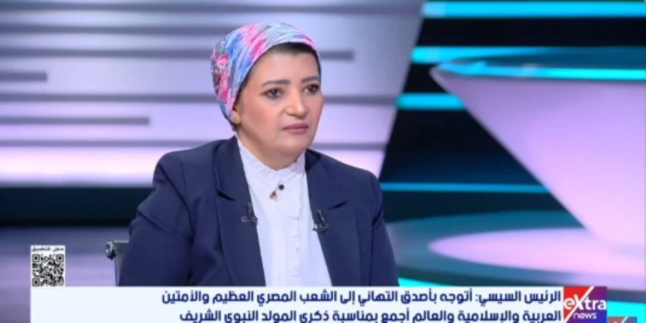 همت سلامة "إكسترا نيوز": توجيهات الرئيس لمست صميم مطالب المواطن.. وأكدت الشعور بمشكلاته