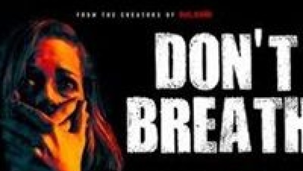 اليوم.. فيلم « Don't Breathe» بدور العرض المصرية اليوم.. فيلم « Don't Breathe» بدور العرض المصرية