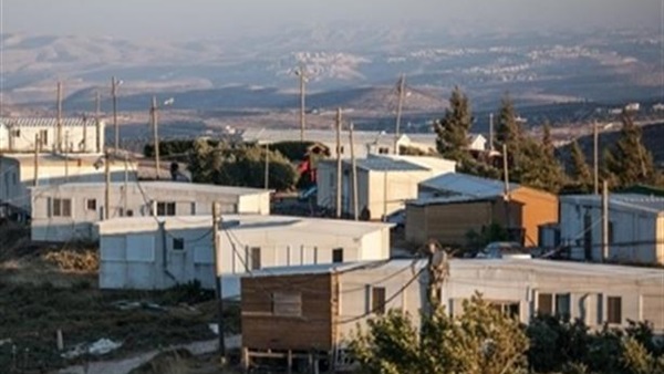 مصادر إسرائيلية: إلغاء قرار نقل سكان النقطة الاستيطانية «عامونا»