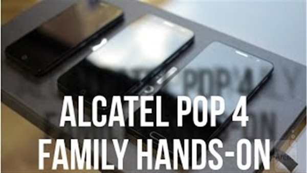 بالفيديو.. عائلة تليفونات «ألكاتيل POP 4»