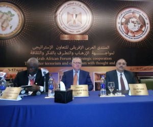 المنتدى العربي لمكافحة الإرهاب: التجربة المصرية خير دليل على مكافحة الإرهاب 