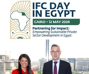 مؤسسة التمويل الدولية تضخ استثمارات بقيمة 150 مليون دولار وتفتح الباب أمام التمويل بالعملات المحلية لدعم نمو القطاع الخاص في مصر وأفريقيا