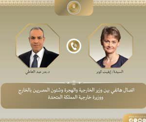 اتصال هاتفى بين وزير الخارجية ونظيرته البريطانية الجديدة: تنسيق حول القضايا الإقليمية ودعم فلسطين