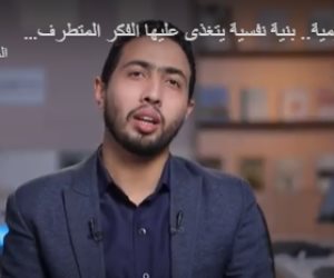 أحمد عبد العال: منطق المظلومية أخطر أدوات الفكر المتطرف في استقطاب الشباب