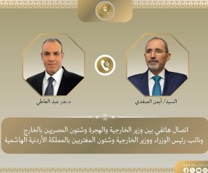 اتصال هاتفي بين وزير الخارجية ونظيره الأردني لبحث تطورات الأوضاع في المنطقة