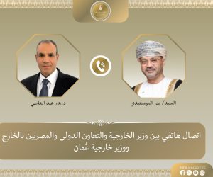 فى اتصال هاتفى مع نظيره العمانى.. وزير الخارجية من التداعيات الكارثية لانزلاق المنطقة إلى فوضى شاملة