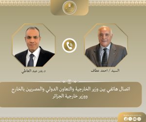 وزير خارجية مصر والجزائر يبحثان الترتيبات الإقليمية المستقبلية لضمان تحقيق الامن والاستقرار