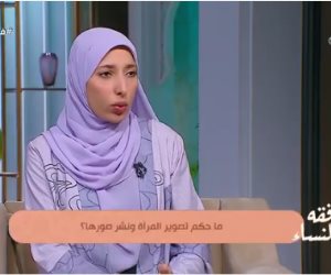 أمينة الفتوى لـ"فقه النساء".. هل تصوير الفتيات ومشاركة الصور على مواقع التواصل مسموح 