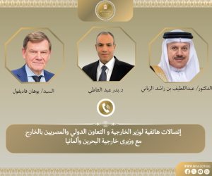 اتصالان هاتفيان لوزير الخارجية مع نظيريه في البحرين وألمانيا لبحث تطورات الأوضاع الإقليمية وجهود خفض التصعيد